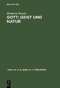 Gott: Geist und Natur - Hermann Deuser