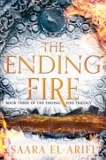Cover-Bild zum Titel 'The Ending Fire' von 'Saara El-Arifi'