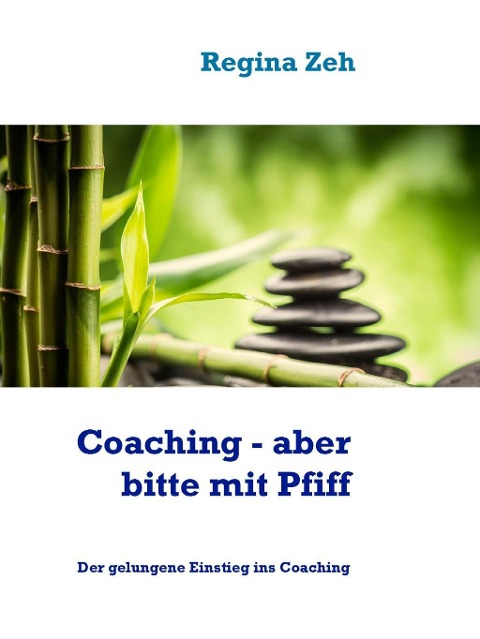 Coaching - aber bitte mit Pfiff - Regina Zeh