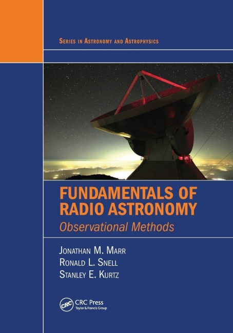 Fundamentals of Radio Astronomy - Jonathan M. Marr, Stanley E. Kurtz, Ronald L. Snell