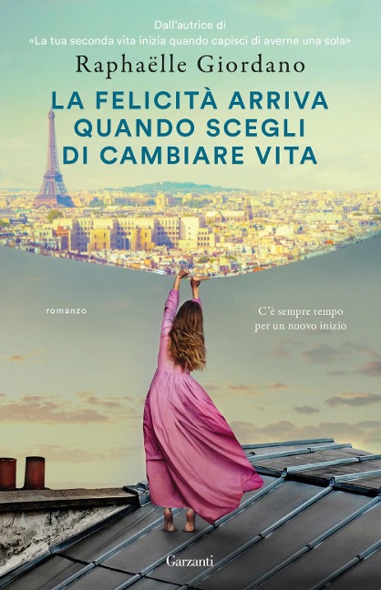 La felicità arriva quando scegli di cambiare vita - Raphaëlle Giordano