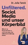 Cover-Bild zum Titel 'Unfiltered. Social Media und Körperbild' von 'Julia Tanck'