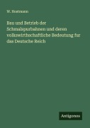 Cover-Bild zum Titel 'Bau und Betrieb der Schmalspurbahnen und deren volkswirthschaftliche Bedeutung fur das Deutsche Reich' von 'W. Hostmann'
