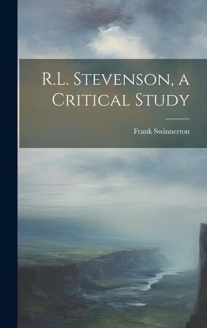 R.L. Stevenson, a Critical Study - Frank Swinnerton