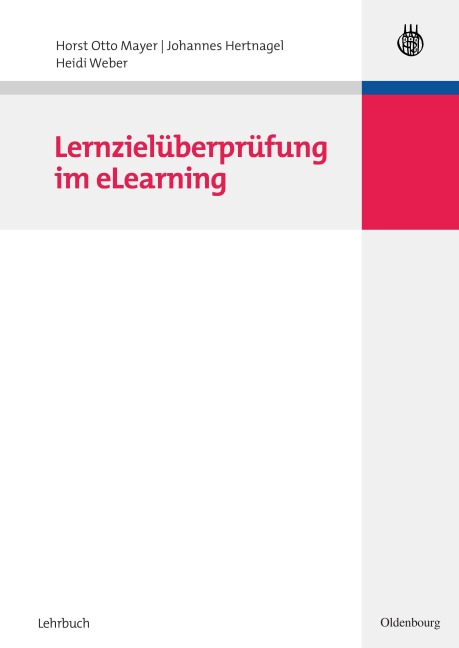 Lernzielüberprüfung im eLearning - Horst Otto Mayer, Johannes Hertnagel, Heidi Weber