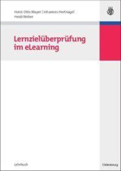 Lernzielüberprüfung im eLearning - Horst Otto Mayer, Johannes Hertnagel, Heidi Weber