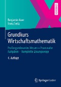 Cover-Bild zum Titel 'Grundkurs Wirtschaftsmathematik' von 'Benjamin Auer, Franz Seitz'