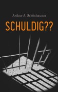 Cover-Bild zum Titel 'Schuldig??' von 'Arthur A. Schönhausen'