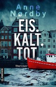 Eis. Kalt. Tot. - Anne Nordby