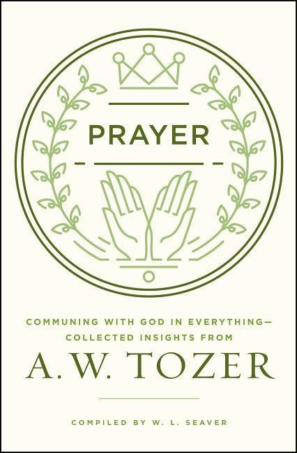 Prayer - A W Tozer