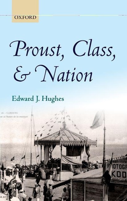 Proust, Class, and Nation - Edward J Hughes