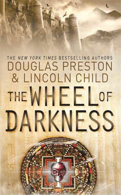 The Wheel of Darkness - Douglas Preston, Lincoln Child