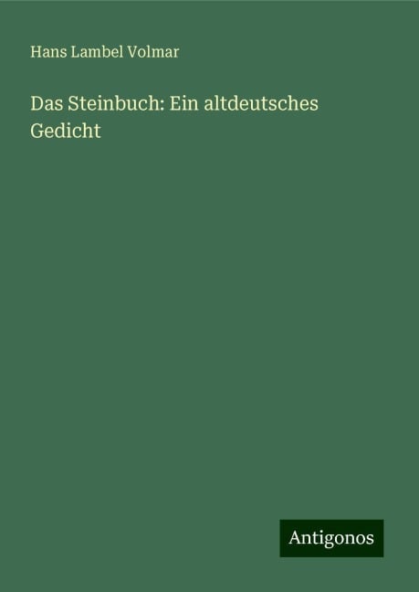 Das Steinbuch: Ein altdeutsches Gedicht - Hans Lambel Volmar