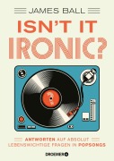 Cover-Bild zum Titel 'Isn't it ironic?' von 'James Ball'