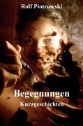 Cover-Bild zum Titel 'Begegnungen' von 'Rolf Piotrowski'