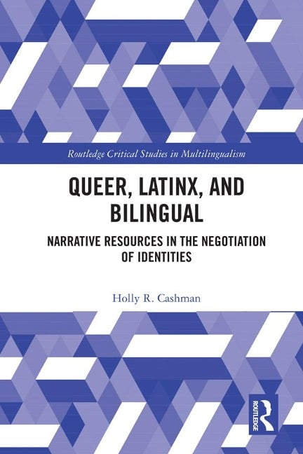 Queer, Latinx, and Bilingual - Holly Cashman