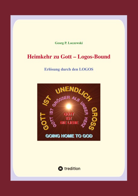 Heimkehr zu Gott  - Logos-Bound - Georg P. Loczewski