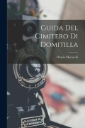 Cover-Bild zum Titel 'Guida Del Cimitero Di Domitilla' von 'Orazio Marucchi'