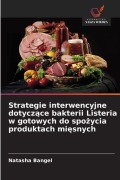Cover-Bild zum Titel 'Strategie interwencyjne dotycz¿ce bakterii Listeria w gotowych do spo¿ycia produktach mi¿snych' von 'Natasha Bangel'