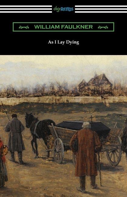 As I Lay Dying - William Faulkner