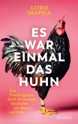 Cover-Bild zum Titel 'Es war einmal das Huhn' von 'Astrid Drapela'