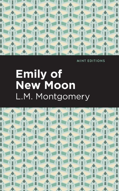 Emily of New Moon - L. M. Montgomery