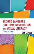 Cover-Bild zum Titel 'Second Language Cultural Negotiation and Visual Literacy' von 'Alec Lapidus'