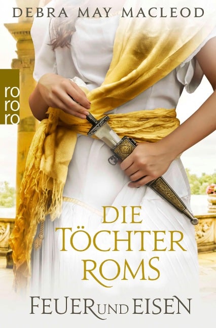 Die Töchter Roms: Feuer und Eisen - Debra May Macleod