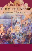 Cover-Bild zum Titel 'Ruhm und Unehre' von 'Haide Frank'