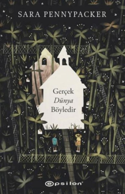 Gercek Dünya Böyledir - Sara Pennypacker
