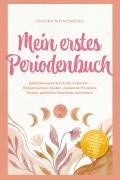 Cover-Bild zum Titel 'Mein erstes Periodenbuch: Selbstbewusst durch die Pubertät - Körperzeichen deuten, passende Produkte finden, peinliche Momente verhindern - inkl. Tagebuch, Übungsseiten, Sticker, gratis Periodenplaner' von 'Sandra Meinenberg'