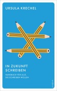 Cover-Bild zum Titel 'In Zukunft schreiben' von 'Ursula Krechel'