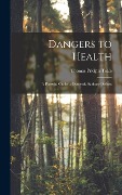 Cover-Bild zum Titel 'Dangers to Health' von 'Thomas Pridgin Teale'
