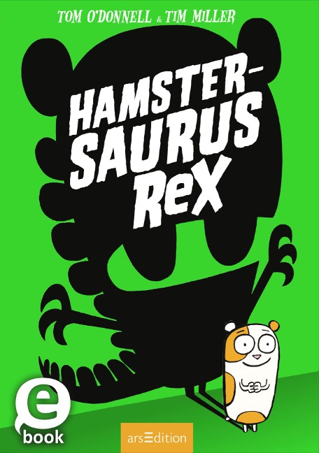 Hamstersaurus Rex (Hamstersaurus Rex 1) - Tom O'Donnell