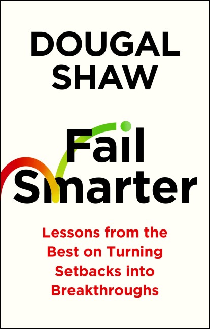 Fail Smarter - Dougal Shaw