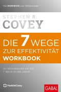 Cover-Bild zum Titel 'Die 7 Wege zur Effektivität. Workbook' von 'Stephen R. Covey'