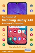 Cover-Bild zum Titel 'Das Praxisbuch Samsung Galaxy A40 - Anleitung für Einsteiger' von 'Rainer Gievers'