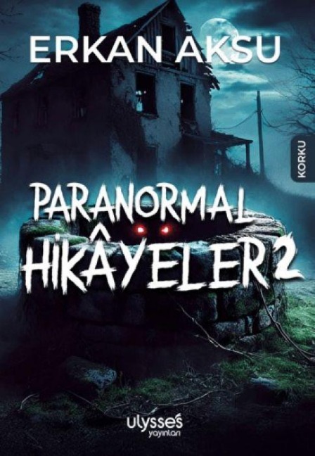 Paranormal Hikayeler 2 - Erkan Aksu