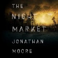 Cover-Bild zum Titel 'The Night Market Lib/E' von 'Jonathan Moore'