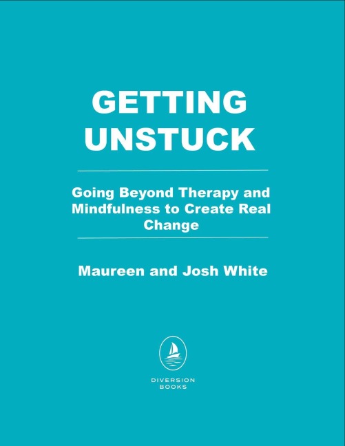 Living Unstuck - Maureen White, Josh White