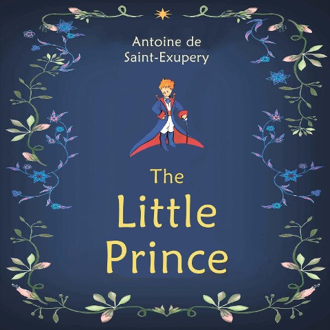 The Little Prince - Antoine De Saint-Exupery