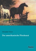 Cover-Bild zum Titel 'Der amerikanische Pferdearzt' von 'Alexander Towar'