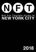 Not For Tourists Guide to New York City 2018 - Not For Tourists