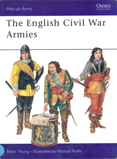 The English Civil War Armies - Peter Young