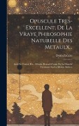 Cover-Bild zum Titel 'Opuscule Tres-Excellent, De La Vraye Philosophie Naturelle Des Metaulx...' von 'Denis Zacaire'