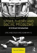 Cover-Bild zum Titel 'Sport, Theory and Social Problems' von 'Eric Anderson, Adam White'