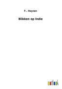 Cover-Bild zum Titel 'Blikken op Indie' von 'F. . Heynen'