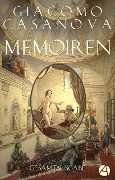 Memoiren - Geschichte meines Lebens. Gesamtausgabe - Giacomo Casanova