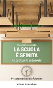 La scuola è sfinita. Ricostituenti pedagogici - Maurizio Parodi