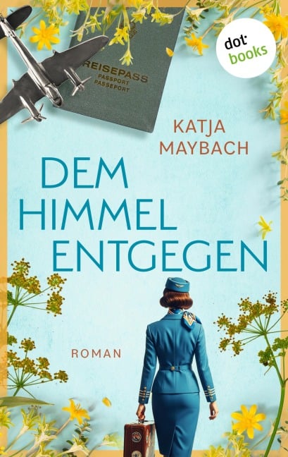 Dem Himmel entgegen - Katja Maybach